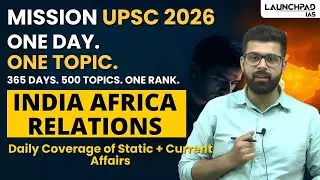 India Africa Relations | Mission UPSC 2026 | Abhinav Sir Launchpad IAS