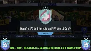 FIFA 23 | DME - SBC - DESAFIO 3/4 DE INTERVALO DA FIFA WORLD CUP || FUTFIFA ||