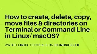 How to create, delete, copy, move  files & directories on Terminal or Command Line in Linux/ macOS?