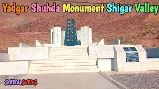 SHUHDA MONUMENT SHIGAR VALLEY | Skardu Series | emandabbewala