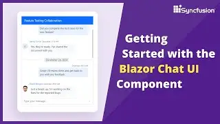 Getting Started with the Blazor Chat UI Component