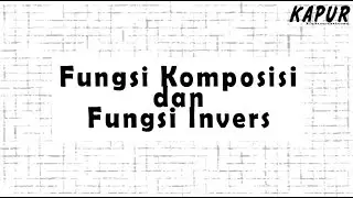 Fungsi Komposisi dan Fungsi Invers SMA/MA/SMK