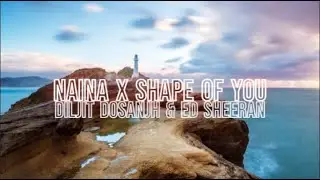 NAINA X SHAPE OF YOU | LYRICAL VIDEO | DILJIT DOSANJH & ED SHEERAN