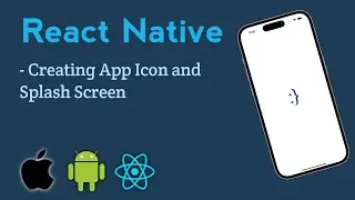 Creating App Icon and Splash Screen in React Native