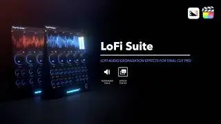 LoFi Suite - Professional Audio Degradation Effects for Final Cut Pro - Pixel Film Studios