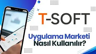 T-Soft Panelinde Uygulama Marketi Kullanma Rehberi