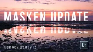 Die neuen Masken in Lightroom sind UNGLAUBLICH! Tutorial Deutsch