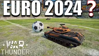 EURO 2024 ? WAR THUNDER Tank Football Event