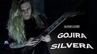 GOJIRA - SILVERA (GUITAR COVER)