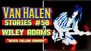 Van Halen Stories #58 Wiley Adams 