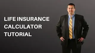 Life Insurance Calculator Tutorial