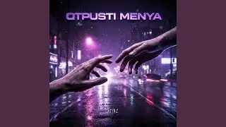 Otpusti Menya (Отпусти меня)