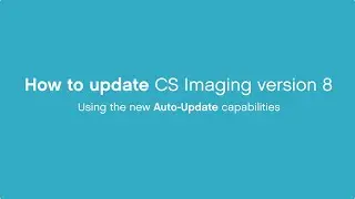 Auto-Update for CS Imaging Suite - Downloading and installing software updates