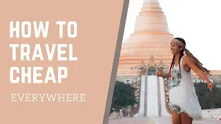 How to travel cheap EVERYWHERE in 2021!