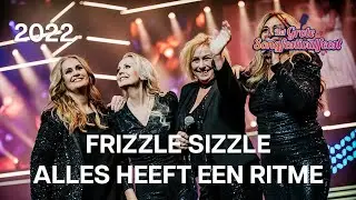 Frizzle Sizzle - Alles Heeft een Ritme | Het Grote Songfestivalfeest 2022
