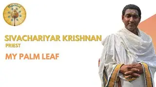 Sivachariyar Krishnan - Priest | Palm Leaf Readings | Humans of My Palm Leaf | Nadi Astrology