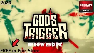 God's Trigger in Low end PC/Laptop (2020)