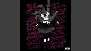 Good Things Don't Last Forever
