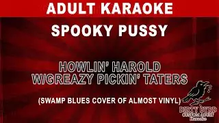 Howlin&rsquo; Harold w/ Greazy Pickin&rsquo; Tater &mdash; Spooky Pu$$y (Swamp Blues Cover of Almost Vinyl)