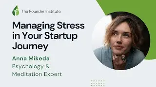 Managing Anxiety and Stress as a Startup Founder with Anna Mikeda