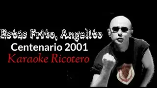 Est&aacute;s frito, angelito | Estadio centenario 2001 | Los redonditos de ricota | Karaoke Ricotero 