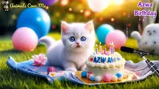 AZWA HAPPY BIRTHDAY SONG WITH NAMES | Adorable Cute Cat 😺