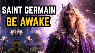 Saint Germain : Be Awake With Light