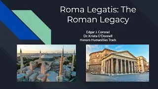 Thesis Presentation (Roma Legatos: the Roman Legacy)
