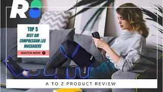 Best Air Compression Leg Massagers On Amazon / Top 5 Product ( Reviewed & Tested )