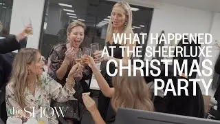 What Happened At The SheerLuxe Christmas Party | SheerLuxe Show