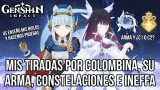 SAQU&Eacute; A COLOMBINA, ARMA, CONSTELACIONES Y A INEFFA. ENSE&Ntilde;O MIS BUILDS Y HACEMOS PRUEBAS #genshin