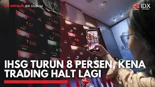 IHSG Turun 8 Persen, Kena Trading Halt Lagi | IDXC UPDATE