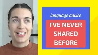 Language learning advice I've never shared before