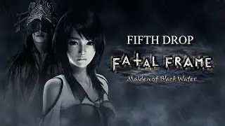 Fatal Frame: Maiden of Black Water Full Gameplay Walkthrough [Fifth Drop]
