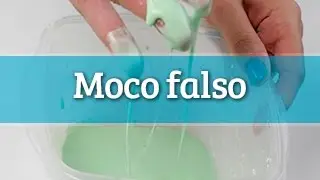 C&oacute;mo hacer moco falso