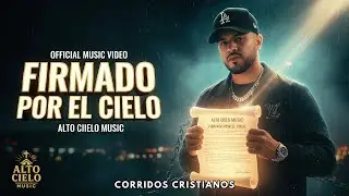 FIRMADO POR EL CIELO (Corrido Tumbado Cristiano) | Alto Cielo Music