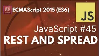 Rest and Spread Operators in JavaScript | ECMAScript 2015 (ES6) | #45 @Everyday-Be-Coding