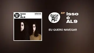 Banda AL9 - Eu Quero Navegar (Audio)