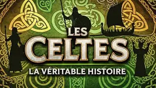La Véritable histoire des Celtes | L’histoire Complète d’une Civilisation de Druides et de Guerriers
