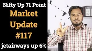 Market Update #117 Nifty up 71 Point , jet airways up 6%