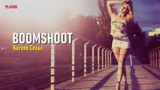 Kerem Cesur - BOOMSHOOT (Remix - 2019)
