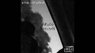 drugs freestyle (Official Audio) prod. lxst ghxul
