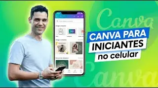 Como Usar o Canva No Celular da Forma Certa (Atualizado 2026)