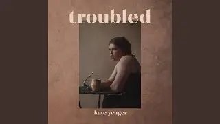 Troubled