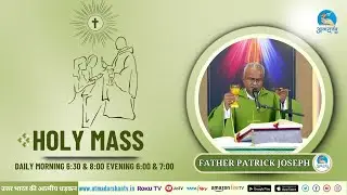 Holy Mass | 30th October 2025 | Father Patrick Joseph | Atmadarshan TV