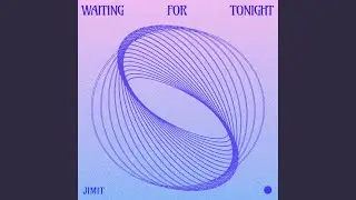 Waiting for Tonight