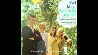 MATT MONRO ~ THE GOOD LIFE / HERE'S TO MY LADY / REAL LIVE GIRL