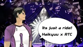 Its Just a Ride!! || Haikyuu x RTC || PART 14 ||