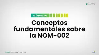 M&oacute;dulo I. Conceptos Fundamentales sobre la NOM-002
