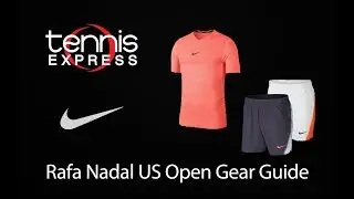 Rafa Nadal 2018 NYC Gear Guide | Tennis Express